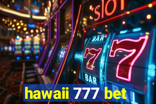 hawaii 777 bet